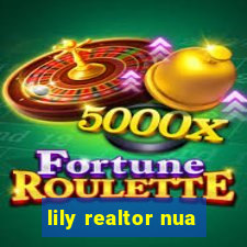 lily realtor nua